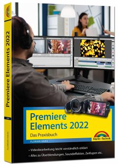 Premiere Elements 2022 - Das Praxisbuch zur Software - Haas, Florian