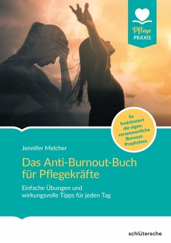 Das Anti-Burnout-Buch für Pflegekräfte - Melcher, Jennifer