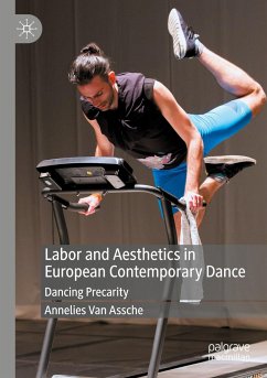 Labor and Aesthetics in European Contemporary Dance - Van Assche, Annelies