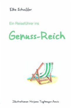 Ein Reiseführer ins Genuss-Reich - Scheffer, Elke