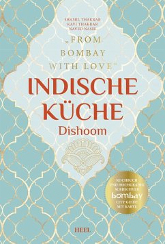 Indische Ku¨che - Dishoom (eBook, ePUB) - Thakrar, Shami; Thakrar, Kari; Nasir, Naved