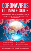 Coronavirus Ultimate Guide: Everything You Need to Know about Covid-19 (Coronavirus & Covid-19) (eBook, ePUB)
