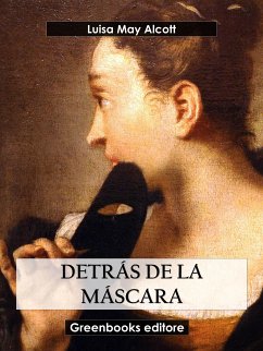 Detrás de la máscara (eBook, ePUB) - May Alcott, Luisa