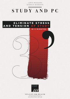 Study and Pc - Eliminate Stress and Tension of Study (eBook, ePUB) - Massaro, Loris; Bisognin, Giorgia