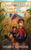 Rosco the Rascal Visits the Pumpkin Patch (eBook, ePUB)