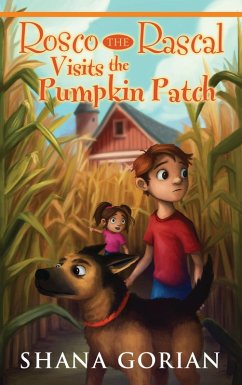 Rosco the Rascal Visits the Pumpkin Patch (eBook, ePUB) - Gorian, Shana