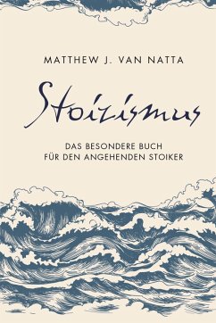 Stoizismus (eBook, ePUB) - Natta, Matthew Van