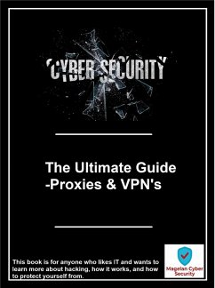 The Ultimate Guide -Proxies & VPN's (eBook, ePUB)