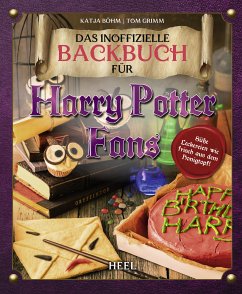 Das inoffizielle Backbuch für Harry Potter Fans (eBook, ePUB) - Grimm, Tom