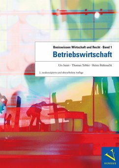 Basiswissen Wirtschaft und Recht 1. Betriebswirtschaft (eBook, PDF) - Saxer, Urs; Tobler, Thomas; Rüfenacht, Heinz