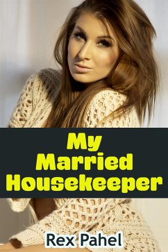 My Married Housekeeper (eBook, ePUB) - Pahel, Rex