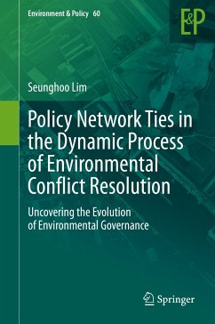 Policy Network Ties in the Dynamic Process of Environmental Conflict Resolution (eBook, PDF) - Lim, Seunghoo