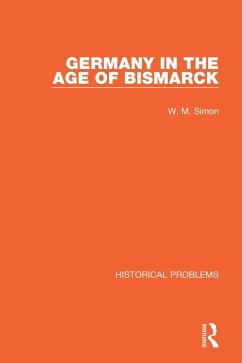 Germany in the Age of Bismarck (eBook, PDF) - Simon, W. M.