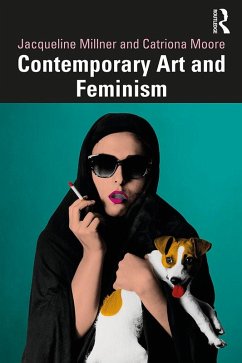 Contemporary Art and Feminism (eBook, PDF) - Millner, Jacqueline; Moore, Catriona