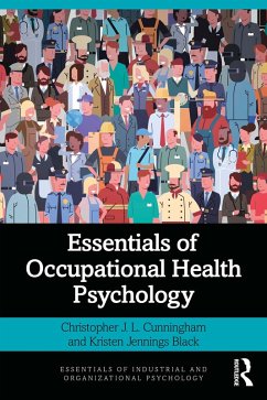 Essentials of Occupational Health Psychology (eBook, PDF) - Cunningham, Christopher J. L.; Black, Kristen Jennings
