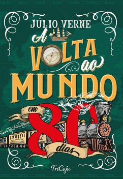 A volta ao mundo em 80 dias (eBook, ePUB) - Verne, Júlio