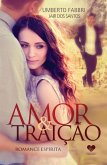 Amor e traição (eBook, ePUB) Amor e traição (eBook, ePUB)