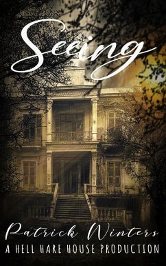 Seeing (Hell Hare House Short Reads, #1) (eBook, ePUB) - Winters, Patrick