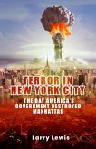 Terror in New York City - The day America's Government Destroyed Manhattan (eBook, ePUB) Terror in New York City - The day America's Government Destroyed Manhattan (eBook, ePUB)