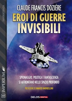 Eroi di guerre invisibili (eBook, ePUB) - Francis Dozière, Claude