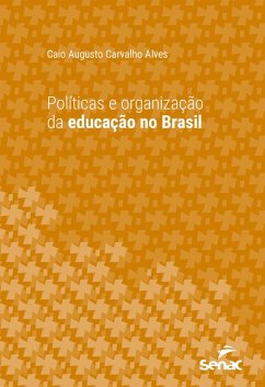 Políticas e organização da educação no Brasil (eBook, ePUB) - Alves, Caio Augusto Carvalho