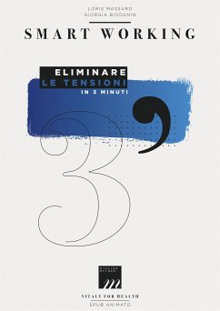 Smart Working - Eliminare le Tensioni in 3 Minuti (fixed-layout eBook, ePUB) - Bisognin, Giorgia; Massaro, Loris