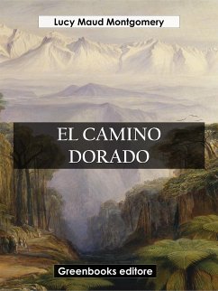 El camino dorado (eBook, ePUB) - Maud Montgomery, Lucy