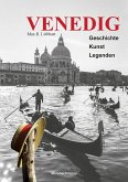 Venedig. Geschichte – Kunst – Legenden (eBook, ePUB)