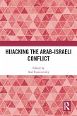 Hijacking the Arab-Israeli Conflict (eBook, ePUB)