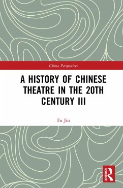 A History of Chinese Theatre in the 20th Century III (eBook, ePUB) - Jin, Fu