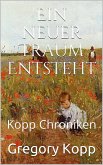 Ein neuer Traum Entsteht (Kopp Chroniken, #7) (eBook, ePUB)