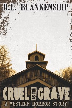 Cover Cruel As The Grave (Western Horror Short Story) (eBook, ePUB)