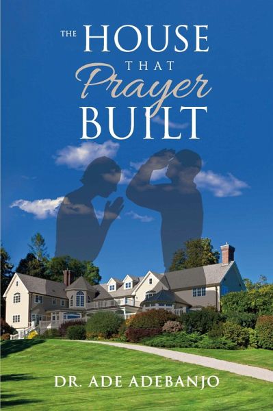 The House That Prayer Built (eBook, ePUB) The House That Prayer Built (eBook, ePUB)