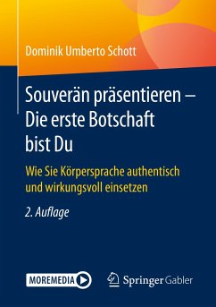 Souverän präsentieren - Die erste Botschaft bist Du (eBook, PDF) - Schott, Dominik Umberto