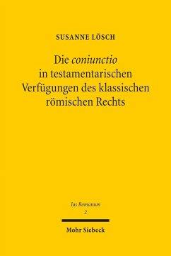 Die coniunctio in testamentarischen Verfügungen des klassischen römischen Rechts (eBook, PDF) - Lösch, Susanne