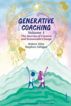 Generative Coaching Volume 1 (eBook, ePUB) - Dilts, Robert; Gilligan, Stephen