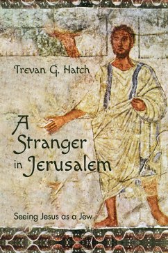 A Stranger in Jerusalem (eBook, ePUB) - Hatch, Trevan G.