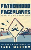 Fatherhood Faceplants (eBook, ePUB)