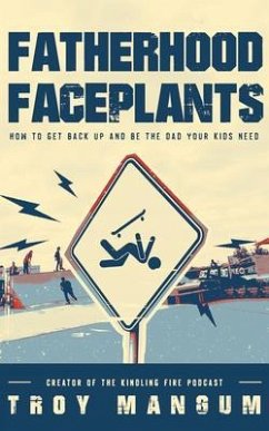 Fatherhood Faceplants (eBook, ePUB) - Mangum, Troy