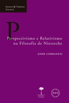 Perspectivismo e Relativismo na Filosofia de Nietzsche (eBook, ePUB) - Corbanezi, Eder
