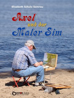 Axel und der Maler Sim (eBook, PDF) - Schulz-Semrau, Elisabeth