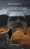 Nuestro Che: Un viaje a la utopía (eBook, ePUB)