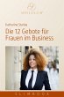 Die 12 Gebote für Frauen im Business... - Bild 1