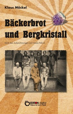 Bäckerbrot und Bergkristall (eBook, PDF) - Möckel, Klaus