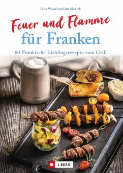 Feuer und Flamme für Franken (eBook, ePUB) - Medick, Ina