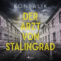 Der Arzt von Stalingrad (MP3-Download) - Konsalik, Heinz G.