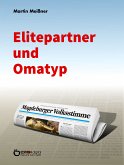 Elitepartner und Omatyp (eBook, PDF)