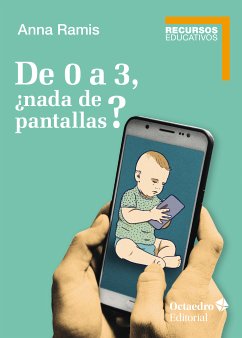 De 0 a 3, ¿nada de pantallas? (eBook, ePUB) - Ramis i Assens, Anna