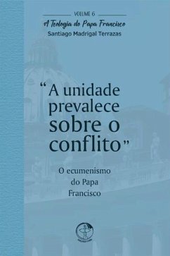 Cover A Unidade Prevalece Sobre o Conflito (eBook, ePUB)