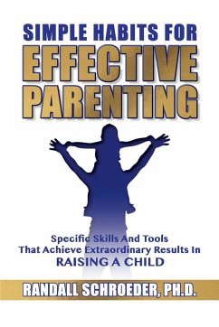 Simple Habits for Effective Parenting (eBook, ePUB) - Schroeder, Randall